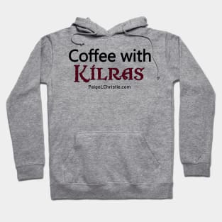 Coffee With Kilras Hoodie